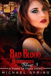 Bad Blood: Bloodsucker Blues #3 Michael Spring