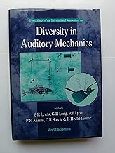 Diversity In Auditory Mechanics - Proceedings Of The International Symposium: University of California, Berkeley 24-28 June 1996