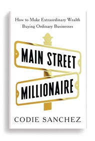 หนังสืออังกฤษใหม่ Main Street Millionaire : How to Make Extraordinary Wealth Buying Ordinary Busines