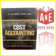 ▯ ◧ ← AUTHENTIC 2023 Edition - A Closer Look on Cost Accounting by Paul Anthony De Jesus