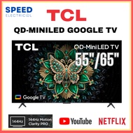 [SABAH ONLY] TCL QD-MINILED GOOGLE TV C6K MODEL 55INCH 55C6K 65INCH 65C6K 超高清 智能电视 上网电视 INTERNET TV 