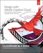 Design with Adobe Creative Cloud Classroom in a Book Adobe Creative Team