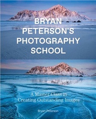 Bryan Peterson Photography：A Master Class in Creating Outstanding Images