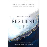 (BBW) BUILDING A RESILIENT LIFE: HOW ADVERSITY AWAKENS STRENGTH, HOPE, AND MEANING (ISBN: 9780310365