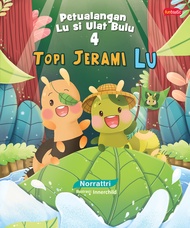 PETUALANGAN LU SI ULAT BULU : TOPI JERAMI LU