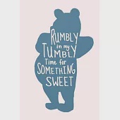 RUMBLY in my TUMBLY Time for SOMETHING SWEET: Lined Notebook, 110 Pages -Fun and Inspirational Pooh Bear Quote on Light Blush Pink Matte Soft Cover, 6
