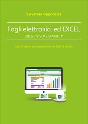 Fogli elettronici ed Excel 2016 - VISUAL SMART I° Salvatore Campoccia