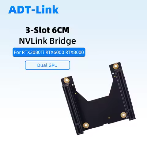 ADT-Link NVLink Bridge for RTX2080 RTX2080Ti RTX 6000 RTX 8000 NVIDIA 2-slot 4CM / 3-slot 6CM Dual-c
