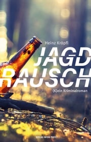 Jagdrausch Heinz Kröpfl