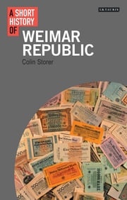A Short History of the Weimar Republic Colin Storer