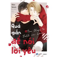 Quá Gần Để Nói Lời Yêu (Too close to fall in love) - Amak Books - Truyện tranh BL