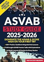 ASVAB Study Guide 2025-2026: Dominate the ASVAB and Score High on Your First Try