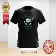 ACTIVITY IF IT'S NICE PLAY IT TWICE DESIGN 34 TSHIRT ROUND NECK FOR ALL