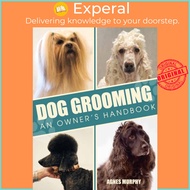 Dog Grooming - An Owners Handbook by Agnes Murphy (UK edition, paperback)
