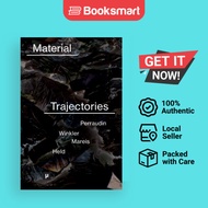 Material Trajectories | Léa Perraudin (editor), Clemens Winkler (editor), Claudia Mareis (editor) | 