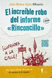 El increíble robo del informe "Rinconcillo" Julio Muñoz Gijón @Rancio