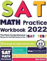 SAT Math Practice Workbook: The Most Comprehensive Review for the Math Section of the SAT Test