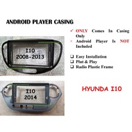 Android Player Casing 9" INCH FOR Hyundai I10 2008 - 2013 ; I10 2014-2019
