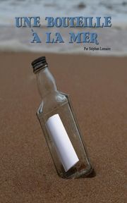 Une bouteille à la mer STEPHAN LEMAIRE