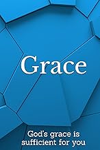 Grace journal: God's grace is sufficient: 2 Corinthians 12:9