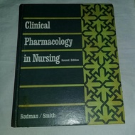 Clinical Pharmacology In Nursing Second Edition by Rodman/Smith