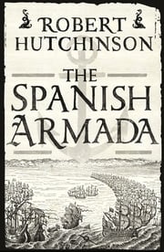 The Spanish Armada Robert Hutchinson