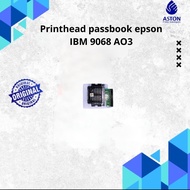 Printhead passbook epson IBM 9068 AO3