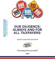 DUE DILIGENCE: ALWAYS AND FOR ALL TAXPAYERS