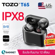 (ประกันศูนย์ไทย 1ปี) TOZO T6S หูฟังบลูทูธ In-Ear IPX8 หูฟังไร้สาย truewireless Bluetooth 5.3