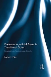 Pathways to Judicial Power in Transitional States Rachel Ellett