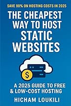The Cheapest Way to Host Static Websites 2025-2026: A 2025 Step-by-Step Guide to Free & Low-Cost Hos