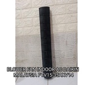 BLOWER FAN INDOOR AC DAIKIN MALAYSIA FTV15-35AXV14/BXV14 ORIGINAL