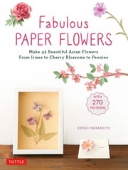 Fabulous Paper Flowers Emiko Yamamoto