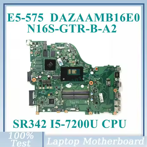 DAZAAMB16E0 With SR342 I5-7200U CPU Mainboard N16S-GTR-B-A2 For ACER E5-575 E5-774G F5-573 F5-573G L