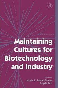 Maintaining Cultures for Biotechnology and Industry by Jennie C. Hunter-Cevera (US edition, paperbac