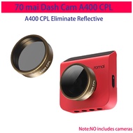 For 70 Mai Dash Cam A400 CPL Eliminate Reflective For Xiao Mi 70 Mai A400 Circular CPL Polarizer 1Pc