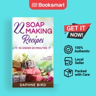 22 Soap Making Recipes In Under 20 Minutes - Hardcover - English - 9781989971017