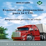 Examen de preparación para la CDL : Inspección previa al viaje Mile One Press