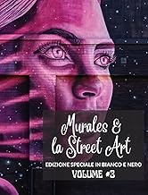 Murales e la Street Art #3 - Edizione in Bianco e Nero: La storia raccontata sui muri - Foto libro 3