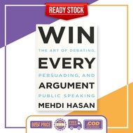 Win Every Argument By Mehdi Hasan
