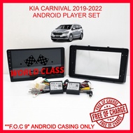 KIA CARNIVAL 2019-2022 ANDROID 9" IPS PLAYER 2.5D WITH ( F.O.C ANDROID PLAYER CASING)