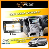 Hyundai Grand Starex H1 2007-2014 Big Screen Casing Android Player 9 inch