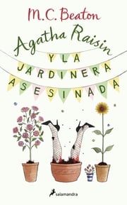 Agatha Raisin y la jardinera asesinada (Agatha Raisin 3) M.C. Beaton