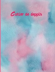 Cahier de dessin: Carnet de dessin, Croquis, Peinture, Aquarelle, Esquisse, Écriture | 120 Pages Bla