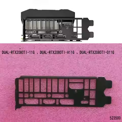 For Asus DUAL-RTX2080TI-11G 、DUAL-RTX2080TI-A11G 、DUAL-RTX2080TI-O11G  Graphic card I/O Shield Back 