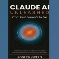 CLAUDE Book UNLEASHEDAI From First Prompts to Pro: The Complete Guide to Claude AI for Writing, Rese