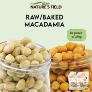 Nature's Field Raw / Baked Macadamia Nuts 250g (Pouch)