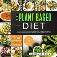 (Audible in CD's) The Plant Based Diet 4 Books in 1: Plant Based Diet for Beginners for Bodybuilding