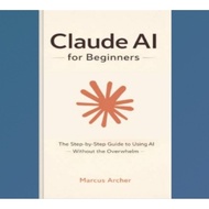 Claude Book AI for Beginners: The Step-by-Step Guide to Using AI Without the Overwhelm