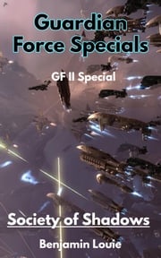Guardian Force Series II Specials: Society of Shadows Benjamin Louie